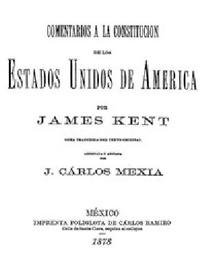 [Gutenberg 46771] • Comentarios a la Constitucion de los Estados Unidos de América